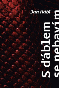 S ďáblem se nebavím. Ale on se baví se mnou