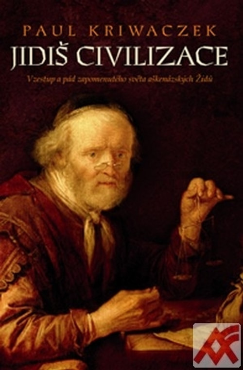 Jidiš civilizace. Vzestup a pád zapomenutého světa aškenázských Židů