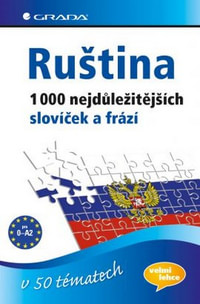 Ruština - 1000 nejdůležitějších slovíček a frází v 50 tématech