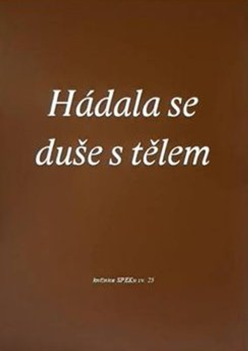 Hádala se duše s tělem