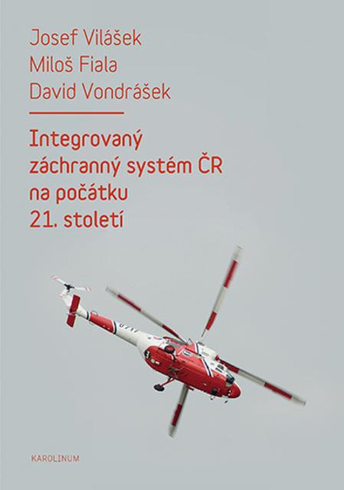 Integrovaný záchranný systém ČR na počátku 21. století - 2. vydání