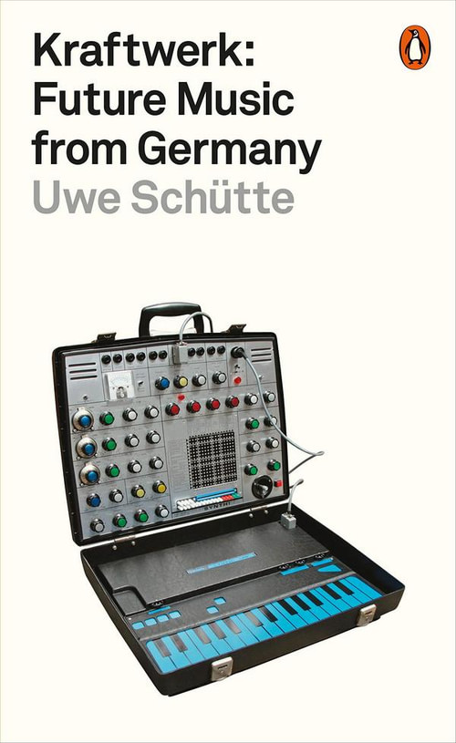Kraftwerk. Future Music from Germany
