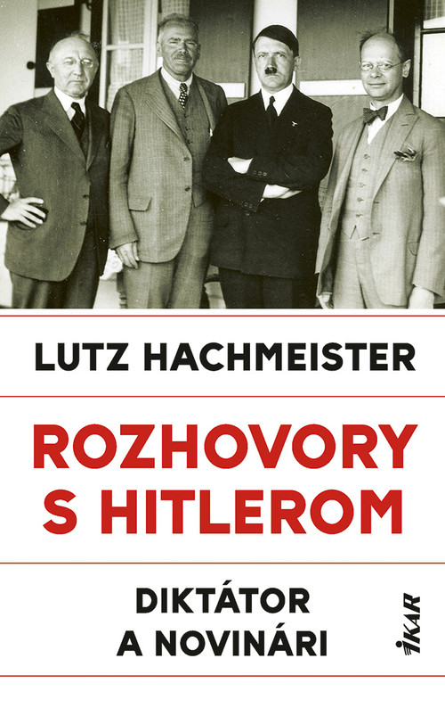 Rozhovory s Hitlerom. Diktátor a novinári