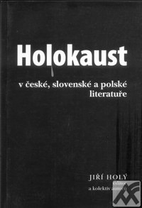Holokaust v české, slovenské a polské literatuře