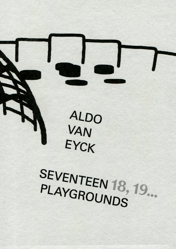 Aldo van Eyck: Seventeen, 18, 19... Playgrounds