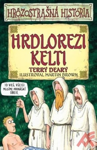 Hrdlorezi Kelti - Hrôzostrašná história