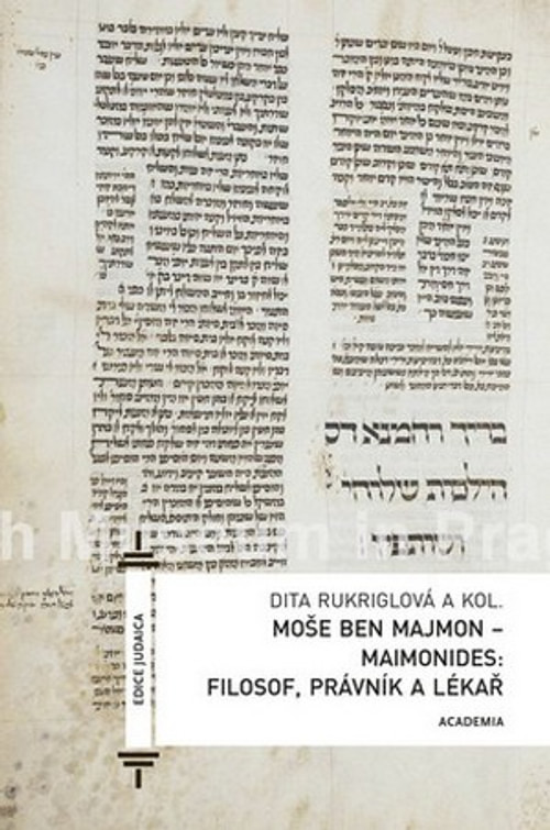 Moše Ben Majmon (Maimonides). Filosof, právník a lékař