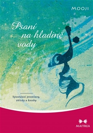 Psaní na hladině vody. Spontánní promluvy, vhledy a kresby