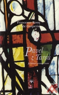 Pavel z Tarsu. Ježíšovo evangelium