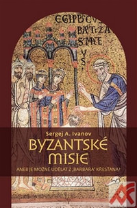 Byzantské misie aneb Je možné udělat z "barbara" křesťana?