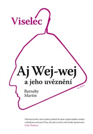 Viselec. Aj Wej-wej a jeho uvěznení