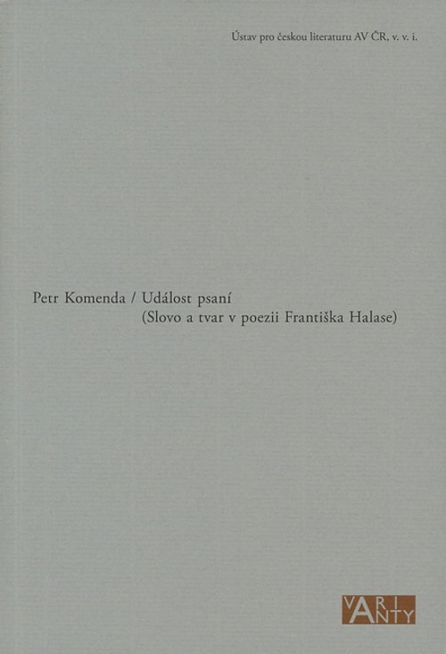 Událost psaní (Slovo a tvar v poezii Františka Halase)