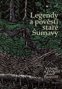 Legendy a pověsti staré Šumavy