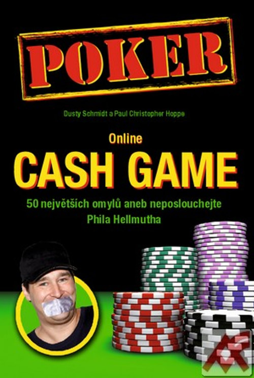 Online Cash Game. 50 největších omylů aneb Neposlouchejte Phila Hellmutha