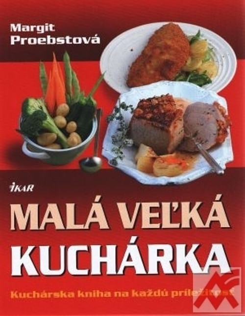 Malá veľká kuchárka. Kuchárska kniha na každú príležitosť