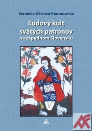 Ľudový kult svätých patrónov na západnom Slovensku