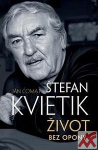 Štefan Kvietik. Život bez opony