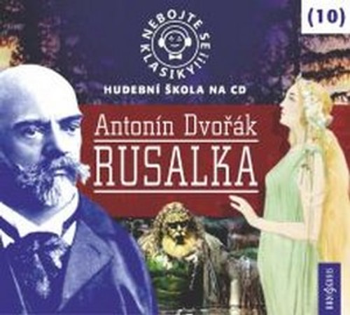 Nebojte se klasiky! Rusalka (10) - CD (audiokniha)