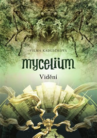 Mycelium IV: Vidění
