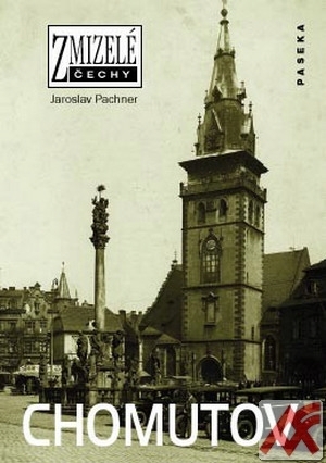 Chomutov - Zmizelé Čechy