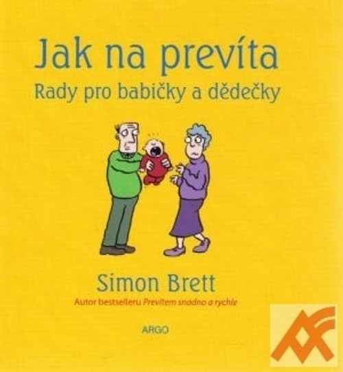 Jak na prevíta. Rady pro babičky a dědečky