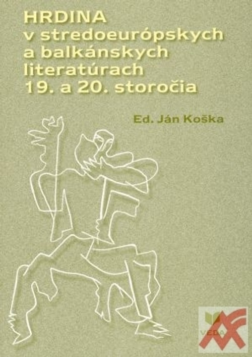 Hrdina v stredoeurópskych a balkánskych literatúrach ...