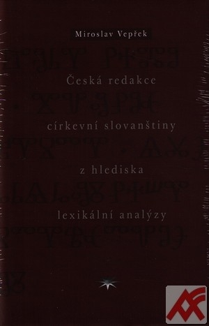 Česká redakce církevní slovanštiny z hlediska lexikální analýzy