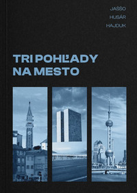 Tri pohľady na mesto