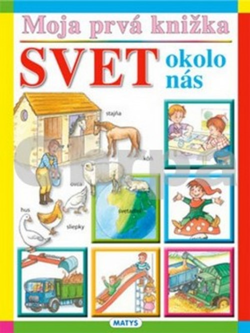Svet okolo nás - Moja prvá knižka