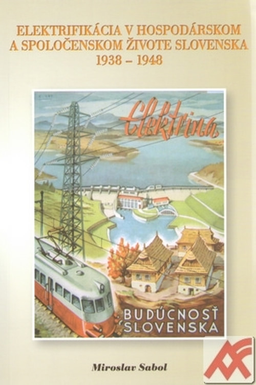 Elektrifikácia v hospodárskom a spoločenskom živote Slovenska 1938-1948