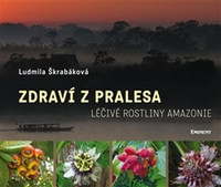 Zdraví z pralesa. Léčivé rostliny Amazonie