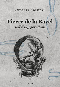 Pierre de la Ravel - pařížský porodník