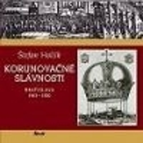 Korunovačné slávnosti. Bratislava 1563-1830