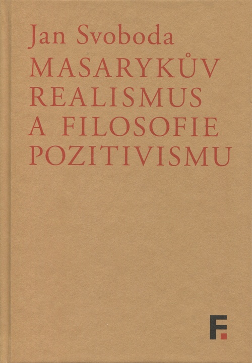 Masarykův realismus a filosofie pozitivismu