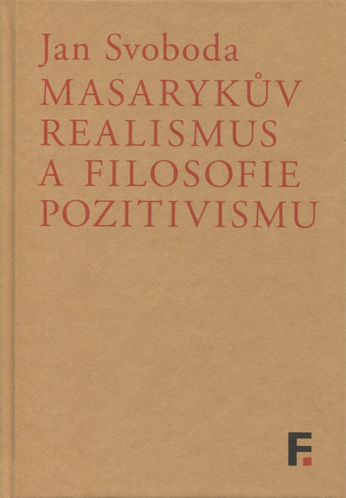 Masarykův realismus a filosofie pozitivismu