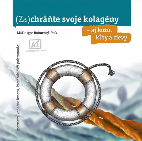(Za)chráňte svoje kolagény – aj kožu, kĺby a cievy (tvrdá väzba)