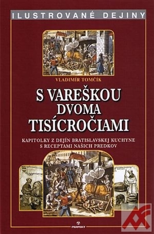 S vareškou dvoma tisícročiami - Ilustrované dejiny