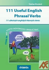 111 užitočných anglických frázových slovies / 111 Useful English Phrasal Verbs