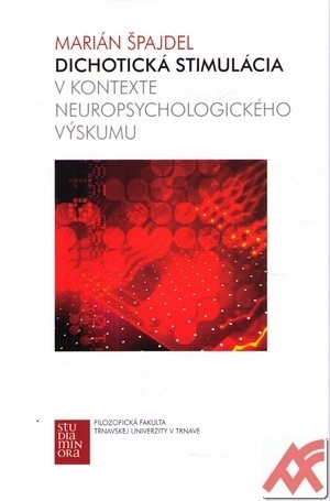 Dichotická stimulácia v kontexte neuropsychologického výskumu