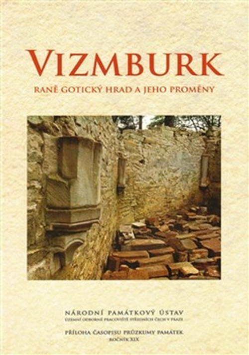 Vizmburk. Raně gotický hrad a jeho proměny