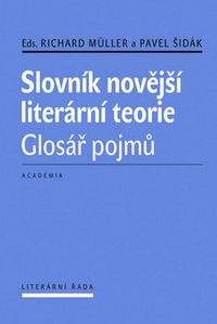 Slovník novější literární teorie. Glosář pojmů