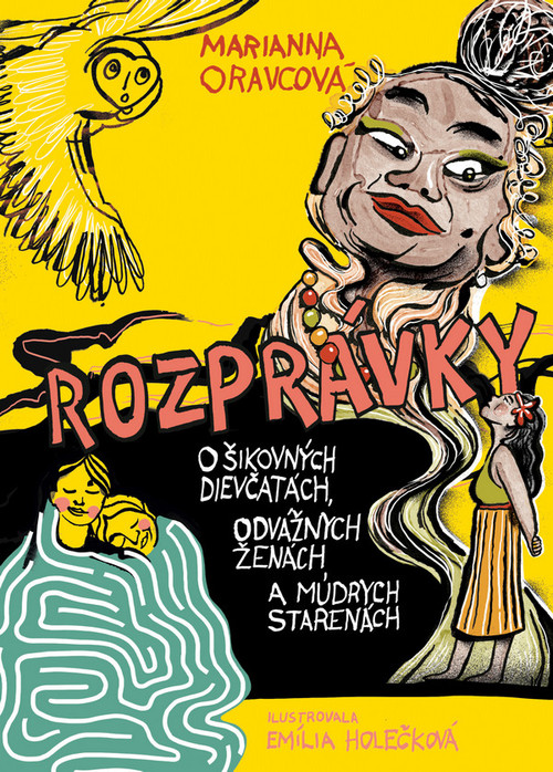Rozprávky o šikovných dievčatách, odvážnych ženách a múdrych starenách