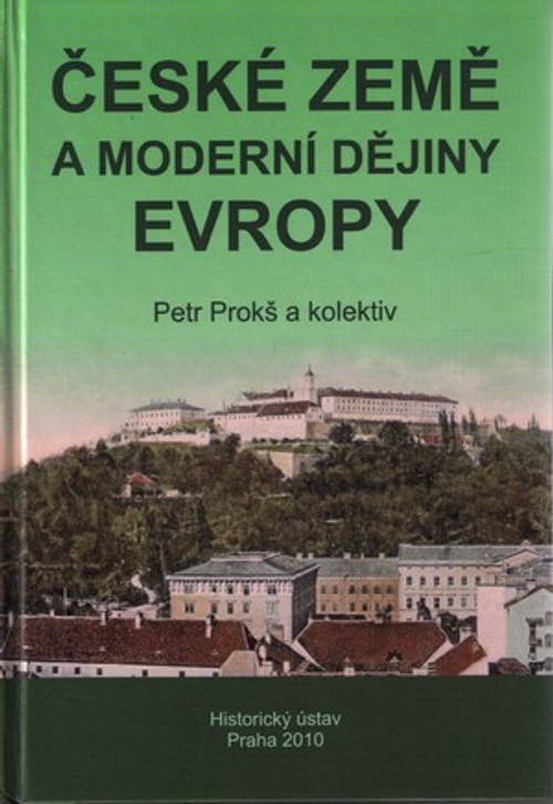 České země a moderní dějiny Evropy. Studie k dějinám 19. a 20. století