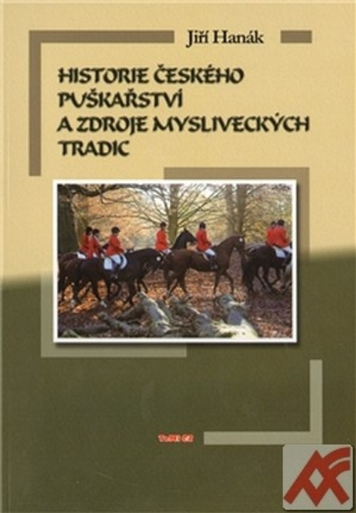 Historie českého puškařství a zdroje mysliveckých tradic