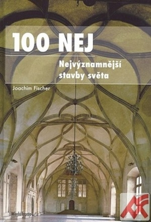 100 NEJ. Nejvýznamnější stavby světa