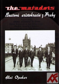 The Matadors. Beatová aristokracie z Prahy + CD
