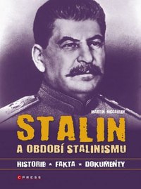 Stalin a období stalinismu. Historie, fakta, dokumenty