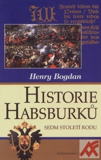Historie Habsburků. Sedm století rodu
