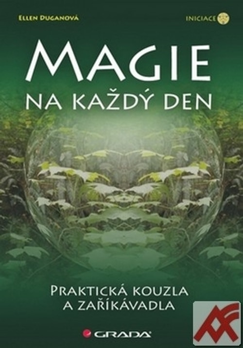 Magie na každý den. Praktická kouzla a zaříkávadla