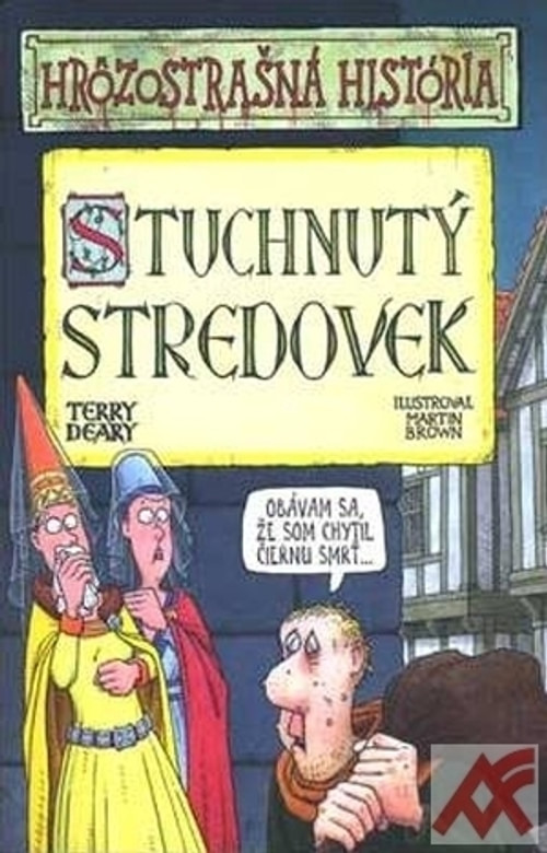 Stuchnutý stredovek - Hrôzostrašná história